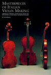 Masterpieces of Italian Violin Making 1620-1850 2nd Edition